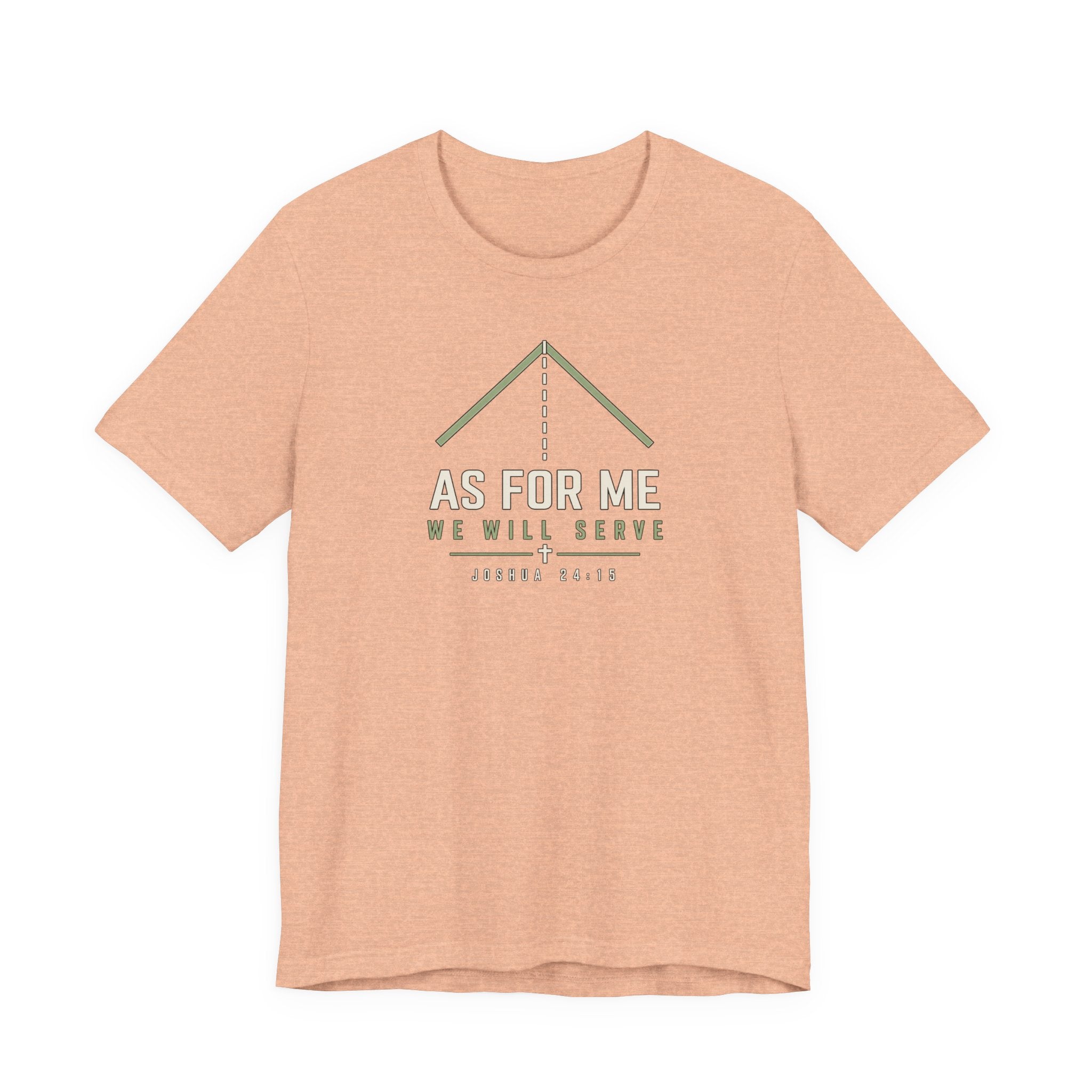 As For Me We Will Serve Tee — Joshua 24:15 Christian Faith T‑Shirt