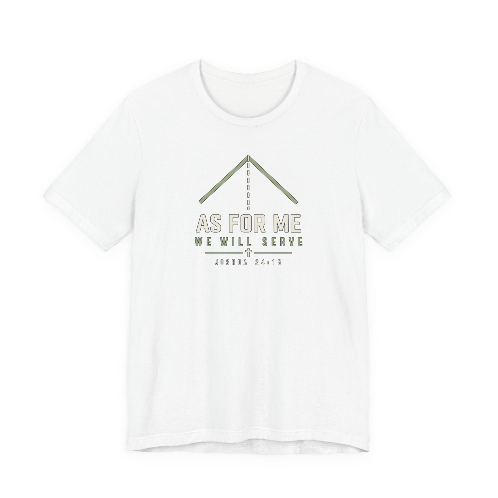 As For Me We Will Serve Tee — Joshua 24:15 Christian Faith T‑Shirt