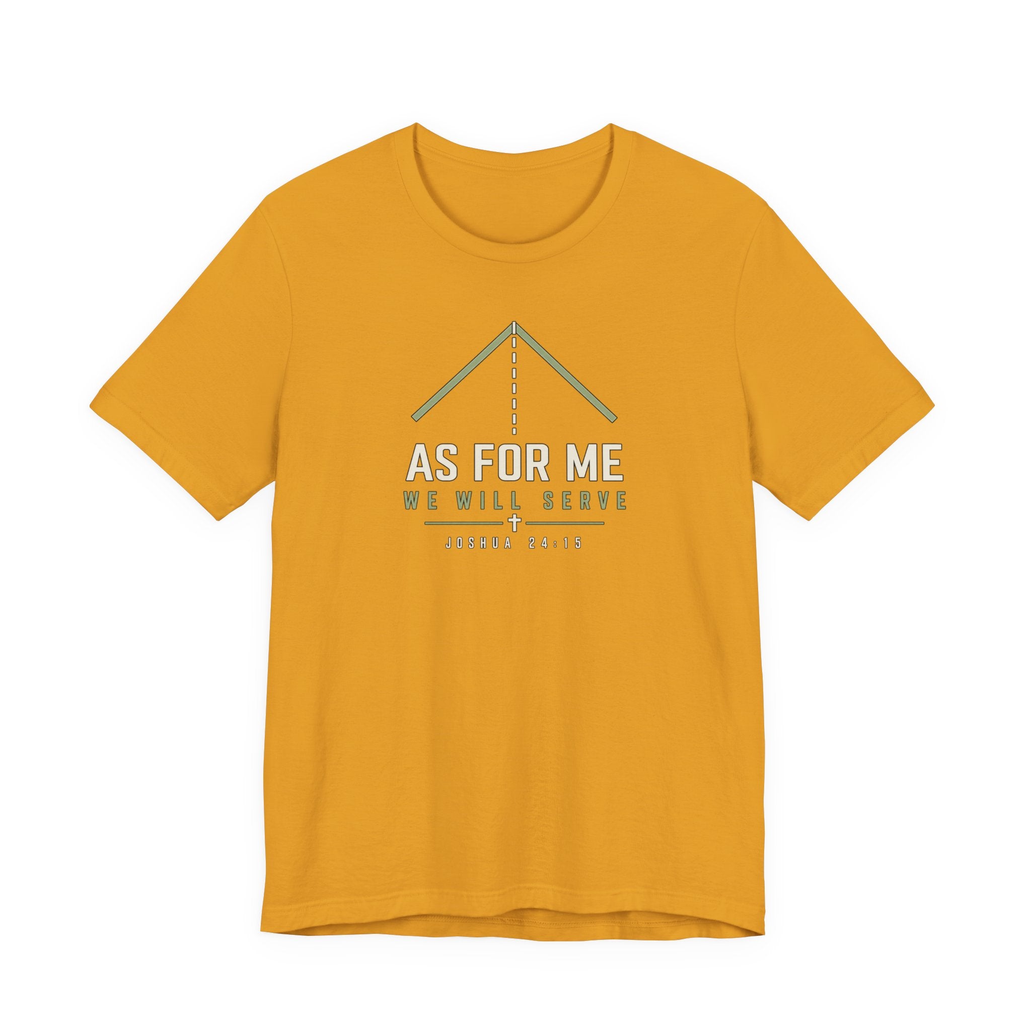 As For Me We Will Serve Tee — Joshua 24:15 Christian Faith T‑Shirt