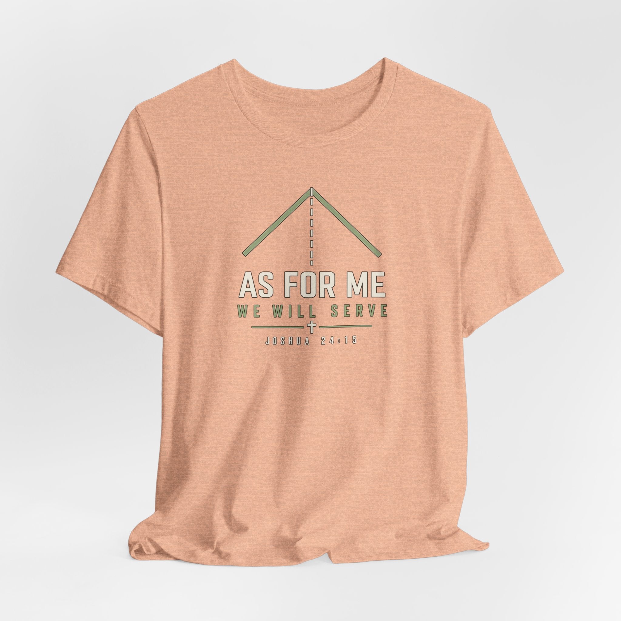 As For Me We Will Serve Tee — Joshua 24:15 Christian Faith T‑Shirt