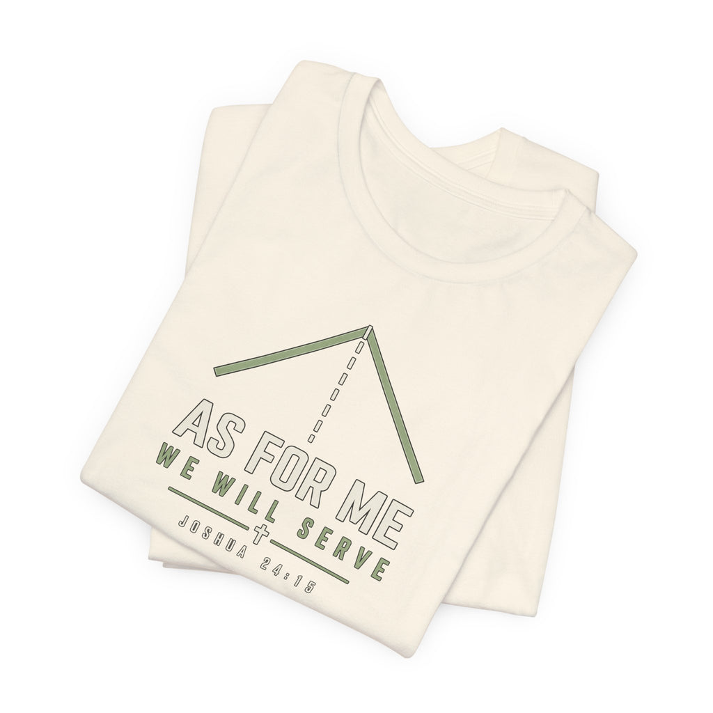 As For Me We Will Serve Tee — Joshua 24:15 Christian Faith T‑Shirt