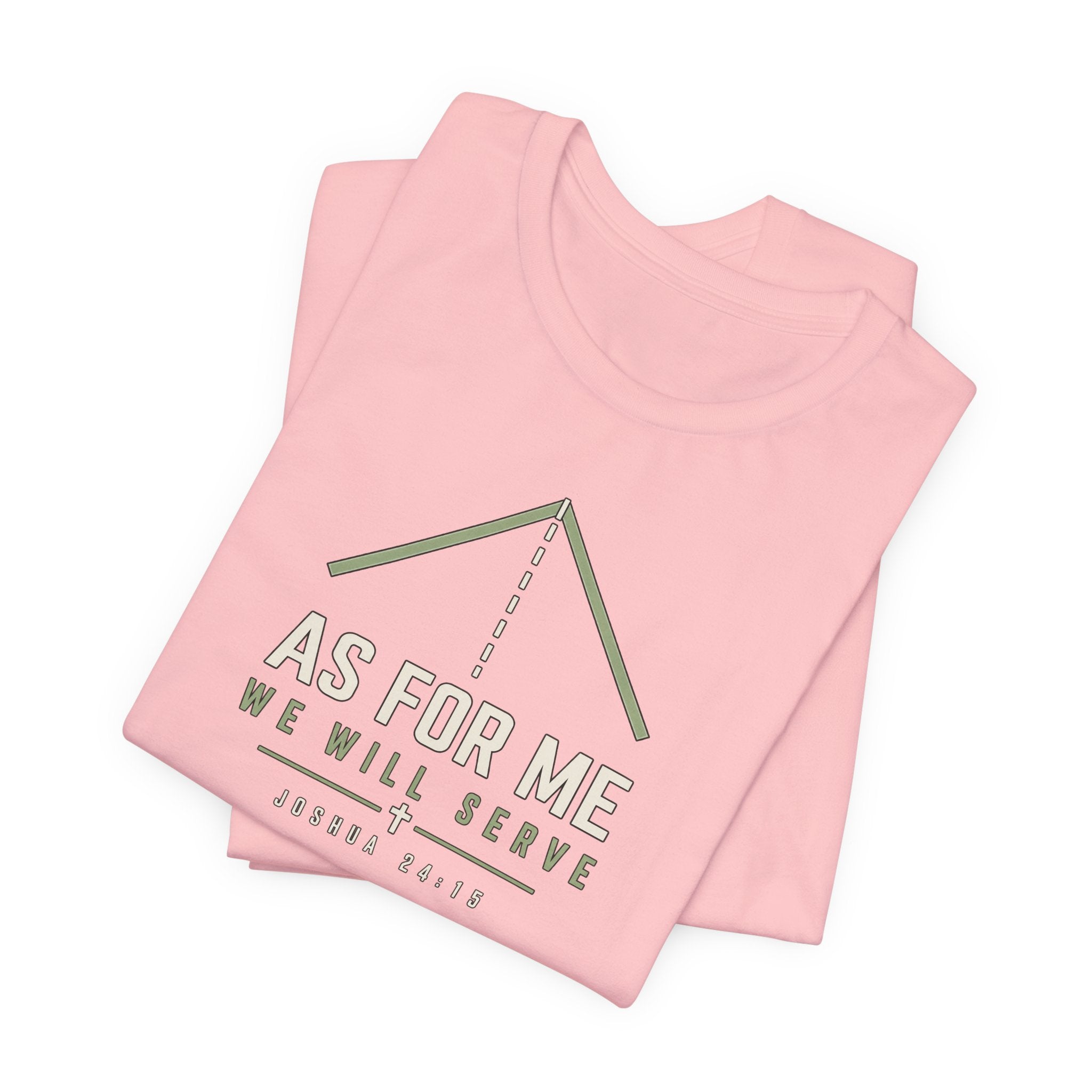 As For Me We Will Serve Tee — Joshua 24:15 Christian Faith T‑Shirt