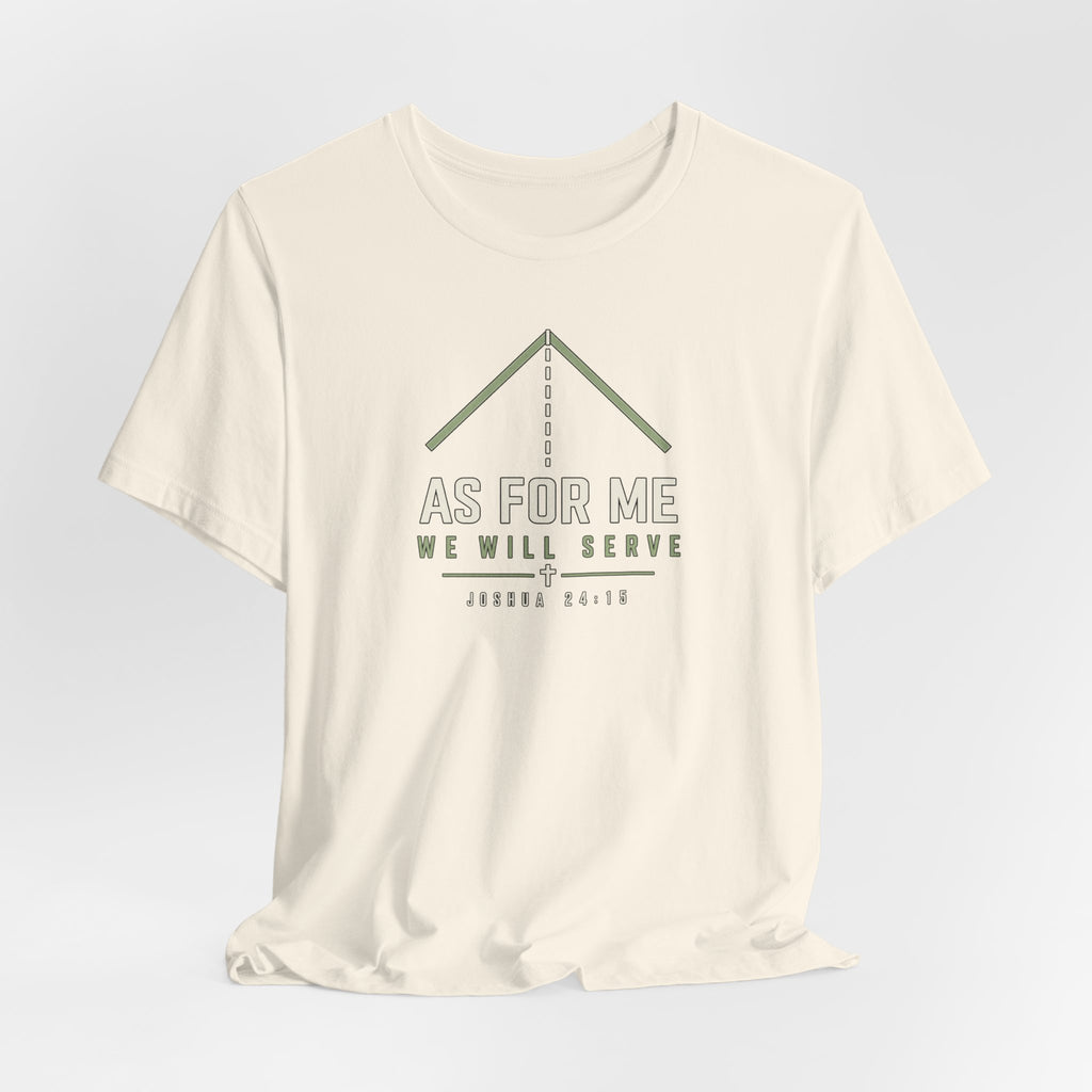 As For Me We Will Serve Tee — Joshua 24:15 Christian Faith T‑Shirt