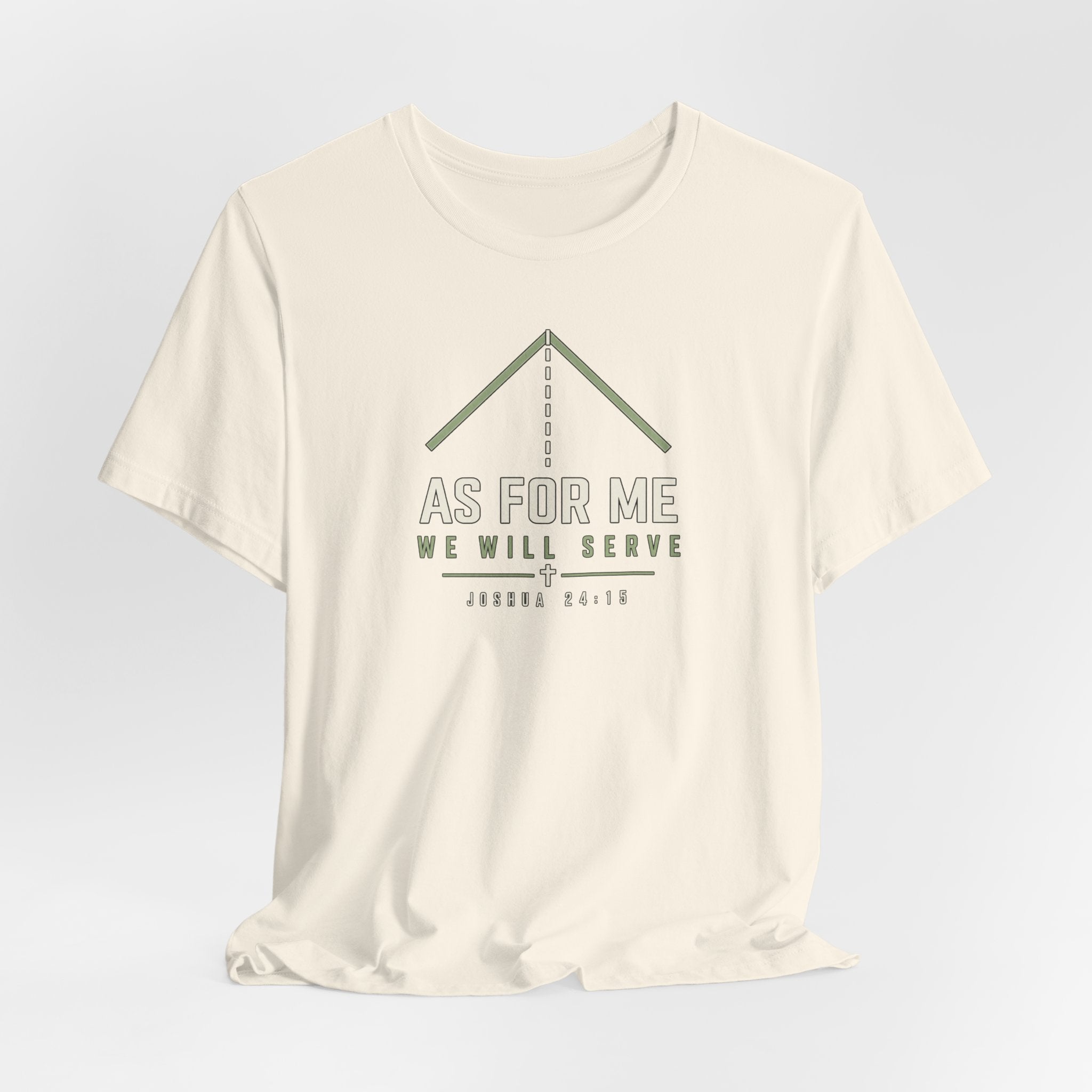 As For Me We Will Serve Tee — Joshua 24:15 Christian Faith T‑Shirt