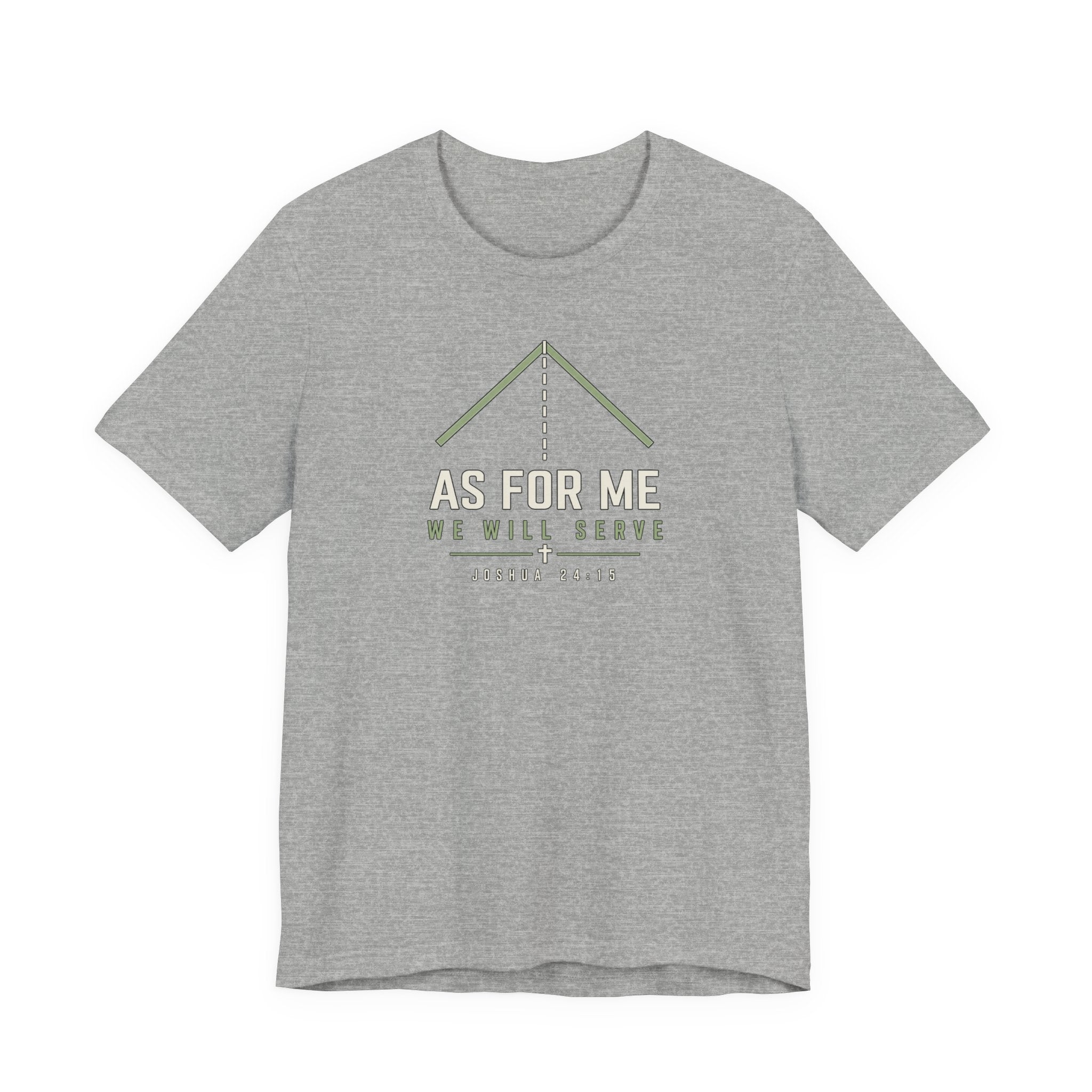 As For Me We Will Serve Tee — Joshua 24:15 Christian Faith T‑Shirt