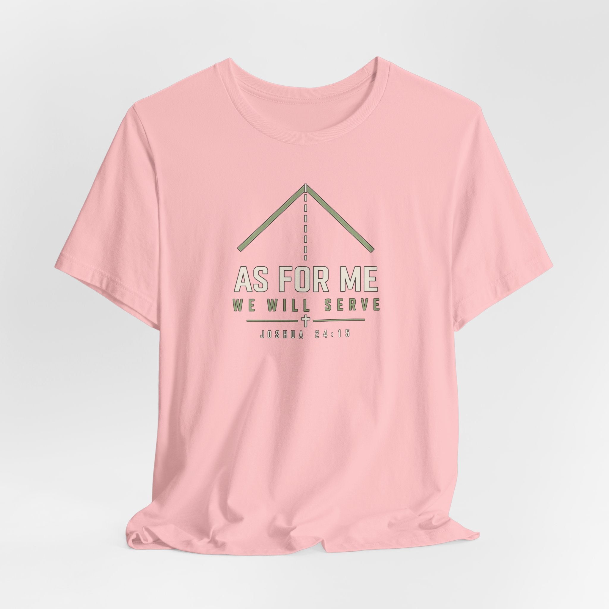 As For Me We Will Serve Tee — Joshua 24:15 Christian Faith T‑Shirt