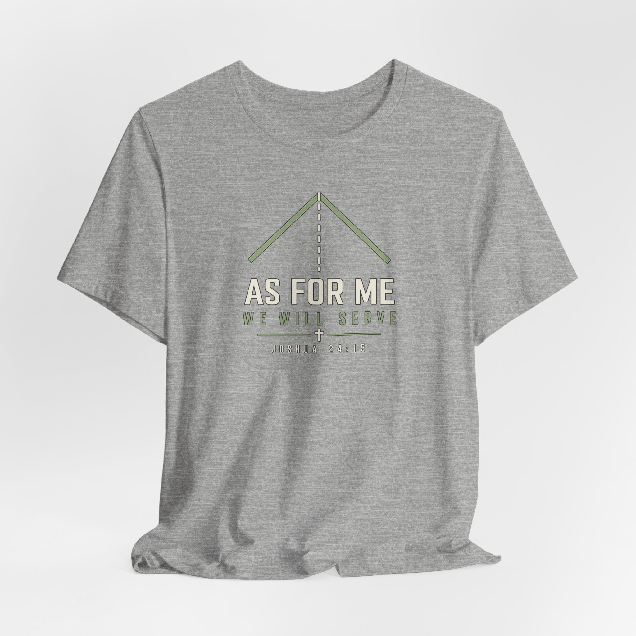 As For Me We Will Serve Tee — Joshua 24:15 Christian Faith T‑Shirt