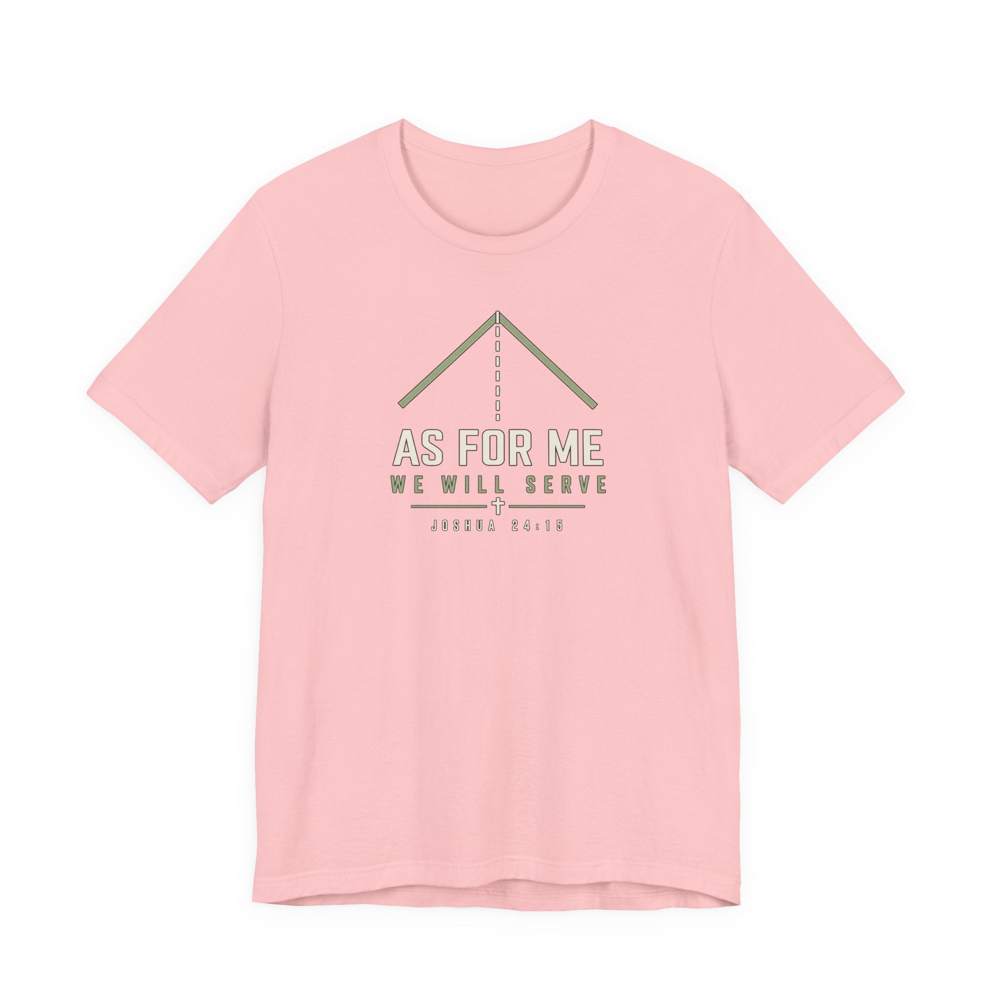 As For Me We Will Serve Tee — Joshua 24:15 Christian Faith T‑Shirt