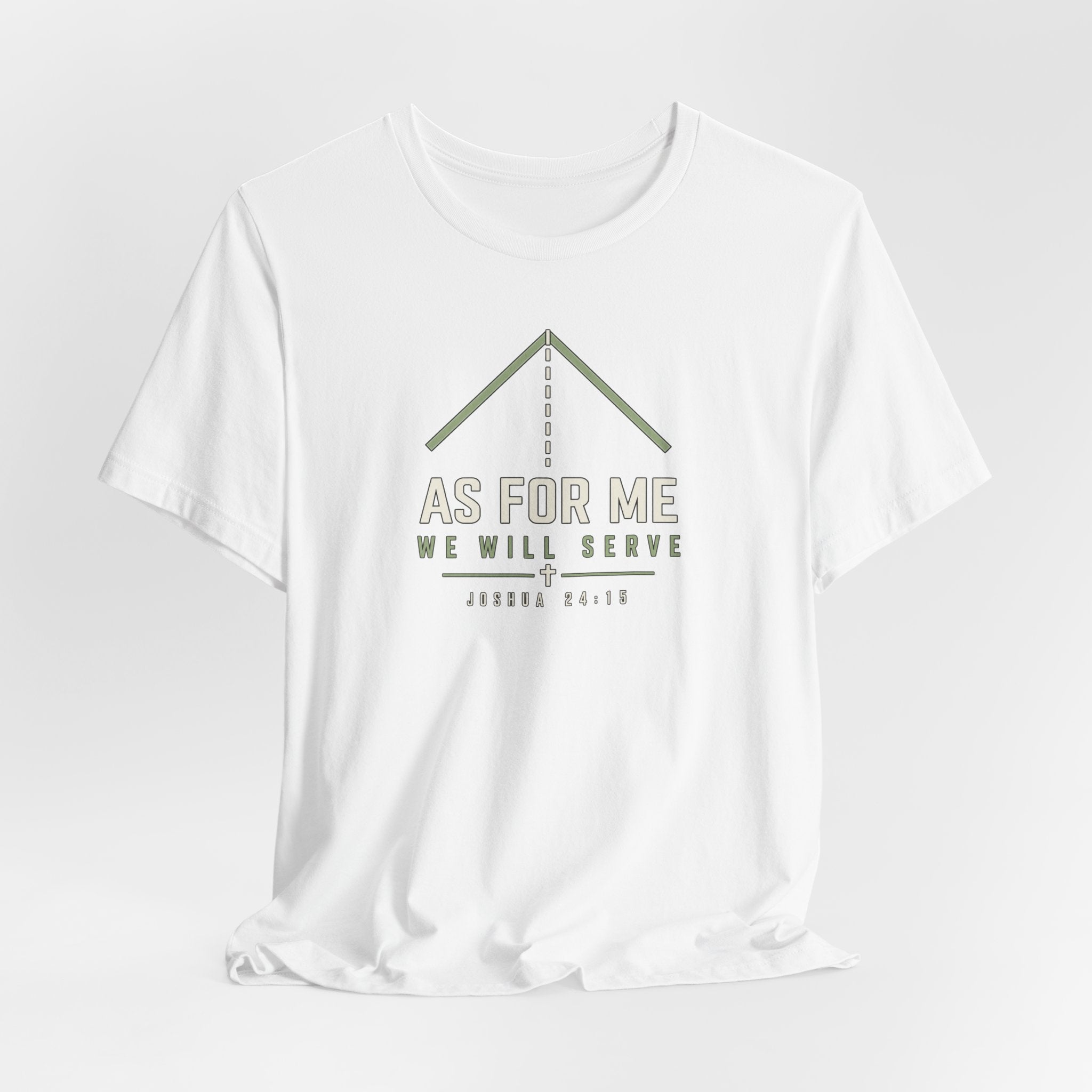 As For Me We Will Serve Tee — Joshua 24:15 Christian Faith T‑Shirt