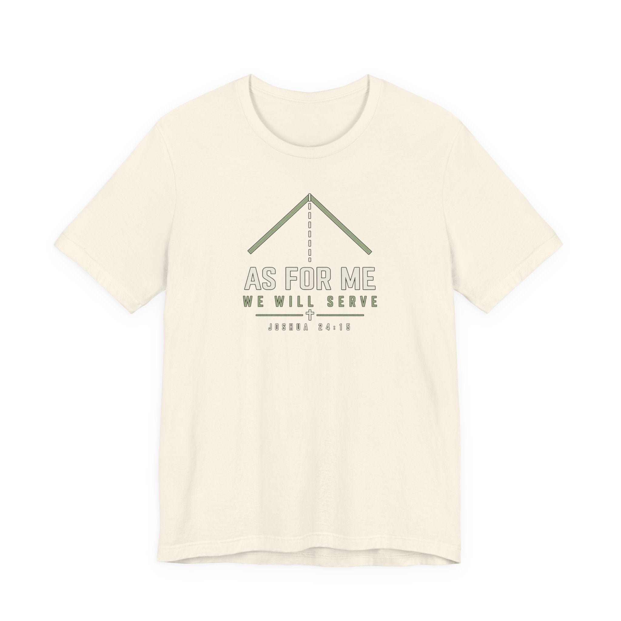 As For Me We Will Serve Tee — Joshua 24:15 Christian Faith T‑Shirt
