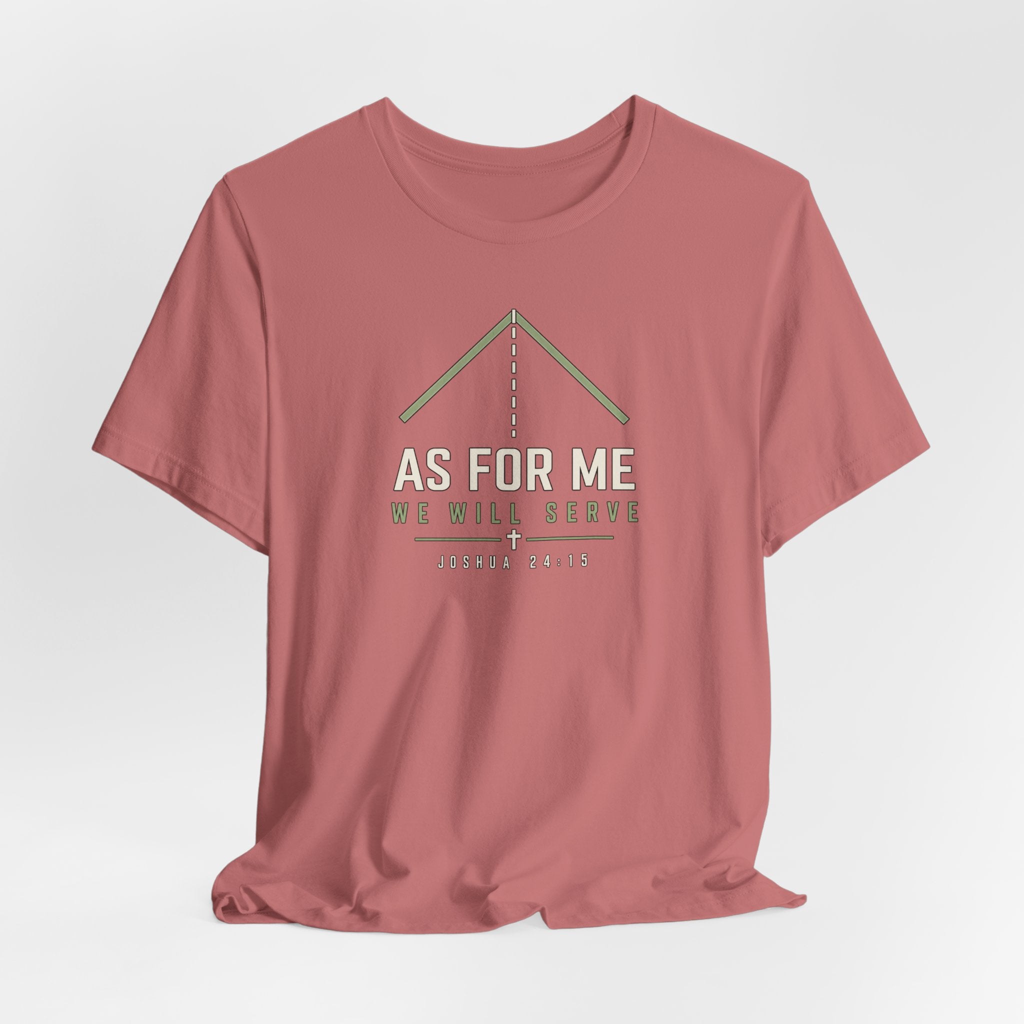 As For Me We Will Serve Tee — Joshua 24:15 Christian Faith T‑Shirt
