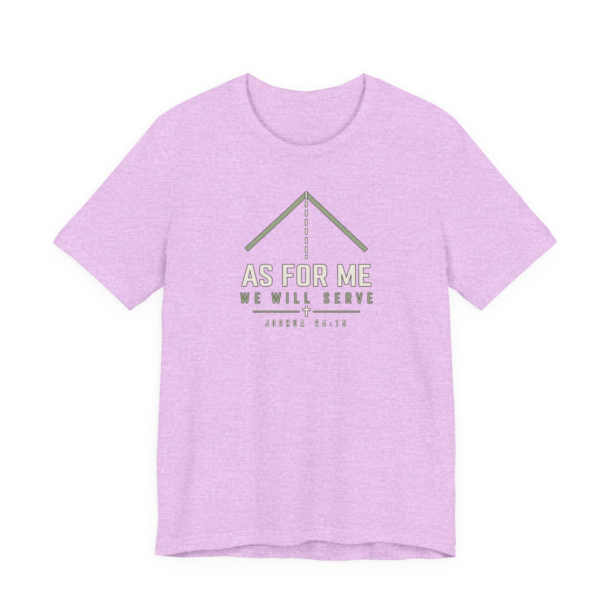 As For Me We Will Serve Tee — Joshua 24:15 Christian Faith T‑Shirt