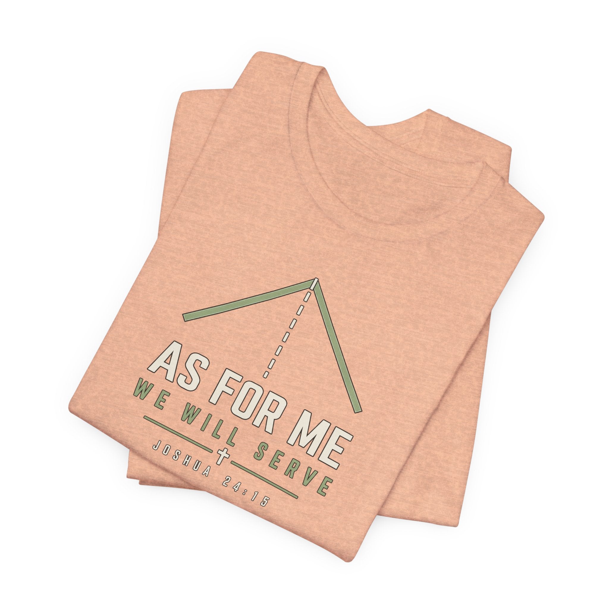 As For Me We Will Serve Tee — Joshua 24:15 Christian Faith T‑Shirt
