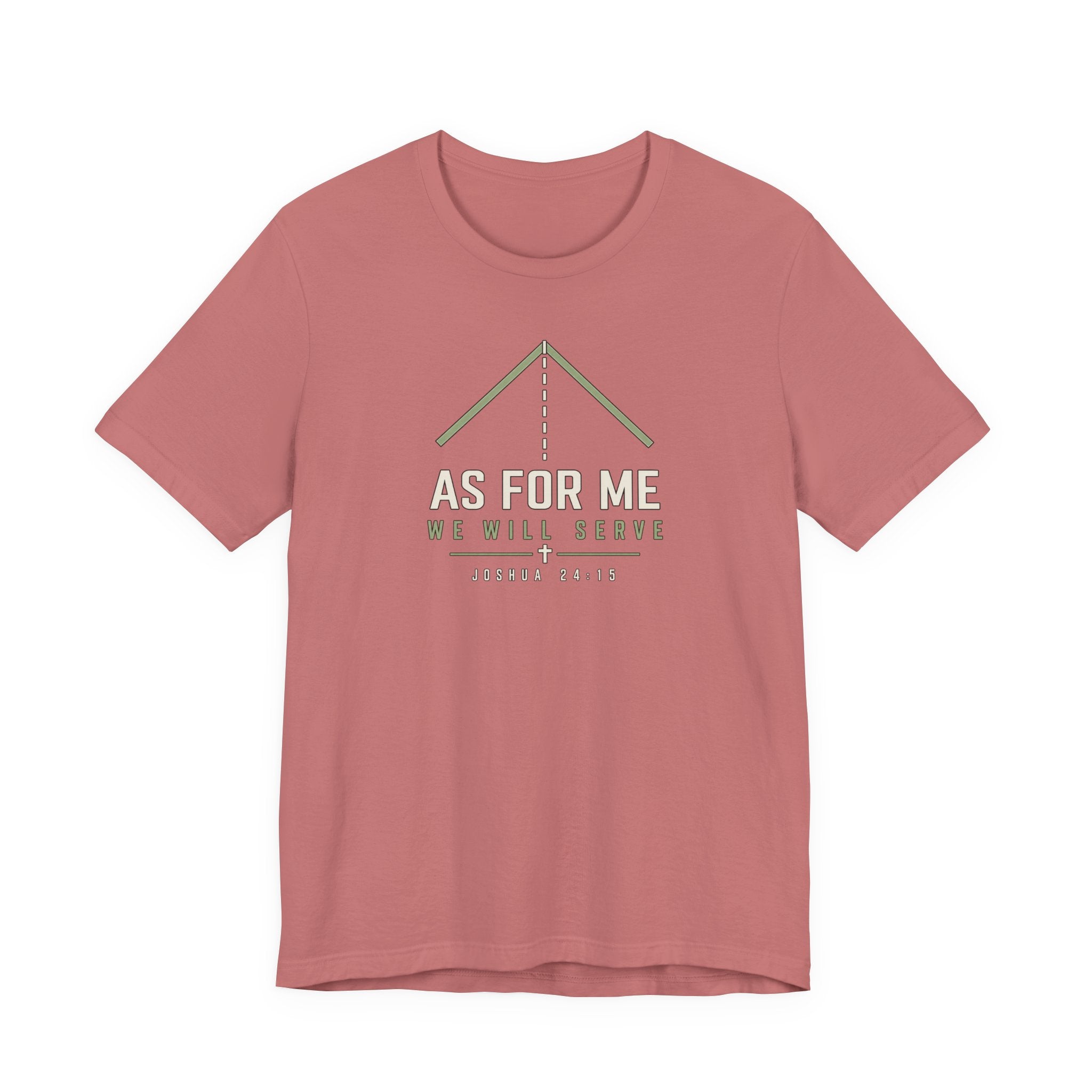 As For Me We Will Serve Tee — Joshua 24:15 Christian Faith T‑Shirt